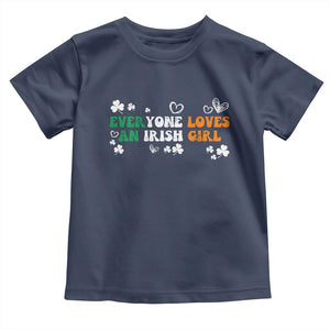 Funny Irish Women Toddler T Shirt Everyone Loves An Irish Girl St Patricks Day TS02 Navy Print Your Wear