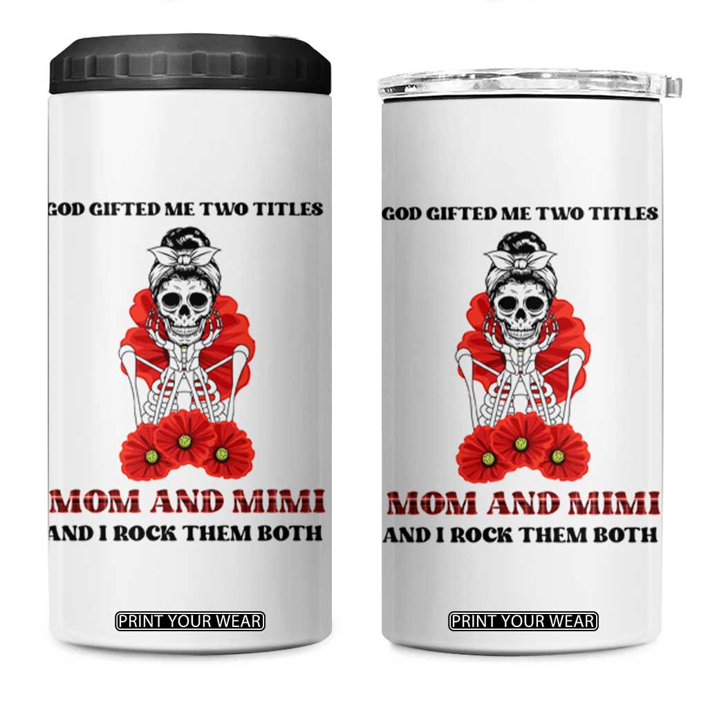 Funny Floral Skeleton Mom 4 in 1 Can Cooler Tumbler God Gifted Me Two Titles Mom And Mimi Messy Bun Mother's Day TS02 One Size: 16 oz White Print Your Wear