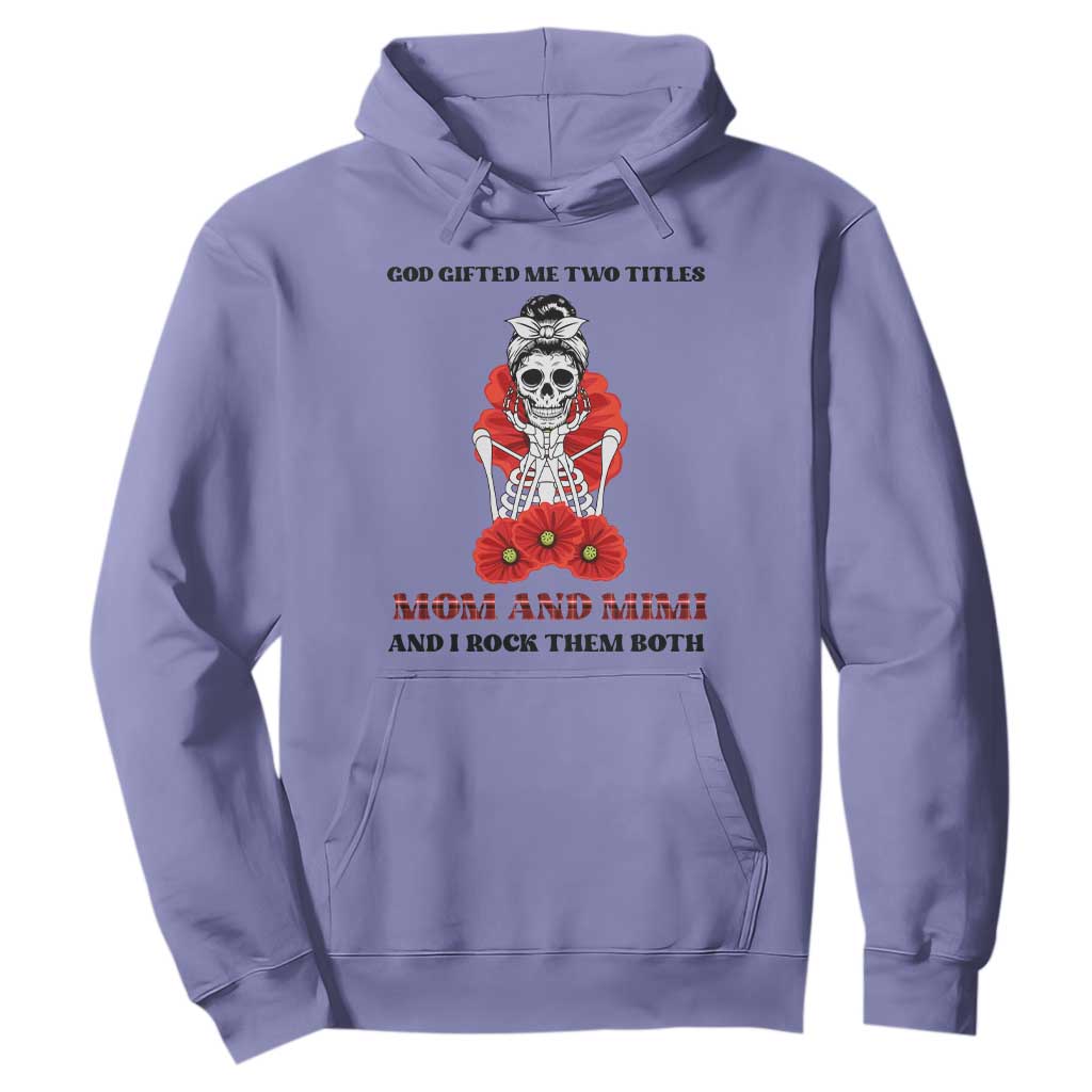 Funny Floral Skeleton Mom Hoodie God Gifted Me Two Titles Mom And Mimi Messy Bun Mother's Day TS02 Violet Printyourwear