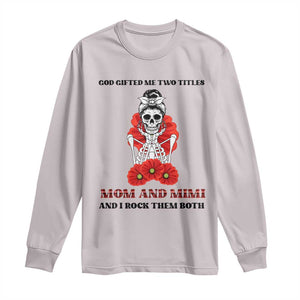 Funny Floral Skeleton Mom Long Sleeve Shirt God Gifted Me Two Titles Mom And Mimi Messy Bun Mother's Day TS02 Ice Gray Print Your Wear
