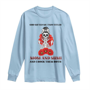 Funny Floral Skeleton Mom Long Sleeve Shirt God Gifted Me Two Titles Mom And Mimi Messy Bun Mother's Day TS02 Light Blue Print Your Wear