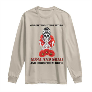 Funny Floral Skeleton Mom Long Sleeve Shirt God Gifted Me Two Titles Mom And Mimi Messy Bun Mother's Day TS02 Sand Print Your Wear