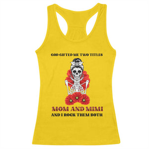 Funny Floral Skeleton Mom Racerback Tank Top God Gifted Me Two Titles Mom And Mimi Messy Bun Mother's Day TS02 Daisy Print Your Wear