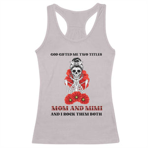 Funny Floral Skeleton Mom Racerback Tank Top God Gifted Me Two Titles Mom And Mimi Messy Bun Mother's Day TS02 Ice Gray Print Your Wear