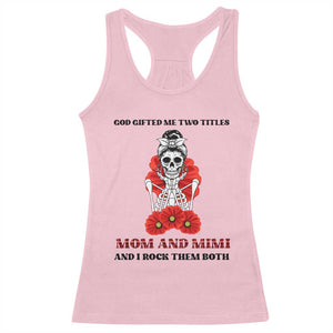 Funny Floral Skeleton Mom Racerback Tank Top God Gifted Me Two Titles Mom And Mimi Messy Bun Mother's Day TS02 Light Pink Print Your Wear