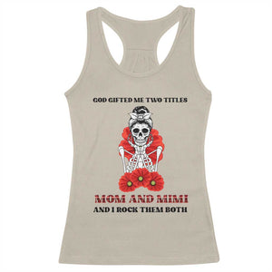 Funny Floral Skeleton Mom Racerback Tank Top God Gifted Me Two Titles Mom And Mimi Messy Bun Mother's Day TS02 Sand Print Your Wear