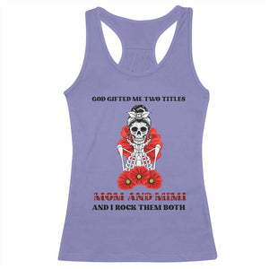Funny Floral Skeleton Mom Racerback Tank Top God Gifted Me Two Titles Mom And Mimi Messy Bun Mother's Day TS02 Violet Print Your Wear