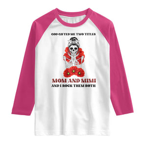 Funny Floral Skeleton Mom Raglan Shirt God Gifted Me Two Titles Mom And Mimi Messy Bun Mother's Day TS02 White Heliconia Print Your Wear
