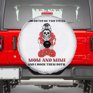 Funny Floral Skeleton Mom Spare Tire Cover God Gifted Me Two Titles Mom And Mimi Messy Bun Mother's Day TS02 White Print Your Wear