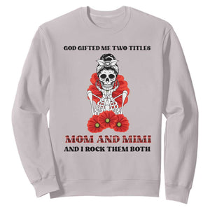 Funny Floral Skeleton Mom Sweatshirt God Gifted Me Two Titles Mom And Mimi Messy Bun Mother's Day TS02 Ice Gray Printyourwear