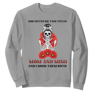 Funny Floral Skeleton Mom Sweatshirt God Gifted Me Two Titles Mom And Mimi Messy Bun Mother's Day TS02 Sport Gray Printyourwear