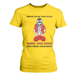 Funny Floral Skeleton Mom T Shirt For Women God Gifted Me Two Titles Mom And Mimi Messy Bun Mother's Day TS02 Daisy Printyourwear