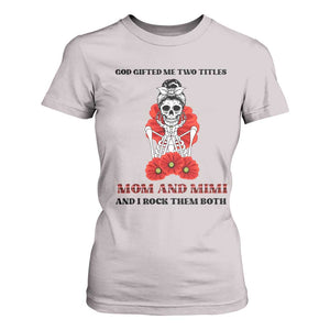 Funny Floral Skeleton Mom T Shirt For Women God Gifted Me Two Titles Mom And Mimi Messy Bun Mother's Day TS02 Ice Gray Printyourwear