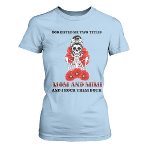 Funny Floral Skeleton Mom T Shirt For Women God Gifted Me Two Titles Mom And Mimi Messy Bun Mother's Day TS02 Light Blue Printyourwear