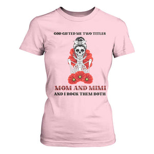 Funny Floral Skeleton Mom T Shirt For Women God Gifted Me Two Titles Mom And Mimi Messy Bun Mother's Day TS02 Light Pink Printyourwear