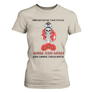 Funny Floral Skeleton Mom T Shirt For Women God Gifted Me Two Titles Mom And Mimi Messy Bun Mother's Day TS02 Sand Printyourwear