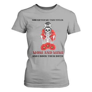 Funny Floral Skeleton Mom T Shirt For Women God Gifted Me Two Titles Mom And Mimi Messy Bun Mother's Day TS02 Sport Gray Printyourwear