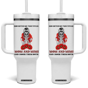 Funny Floral Skeleton Mom Tumbler With Handle God Gifted Me Two Titles Mom And Mimi Messy Bun Mother's Day TS02 One Size: 40 oz White Print Your Wear