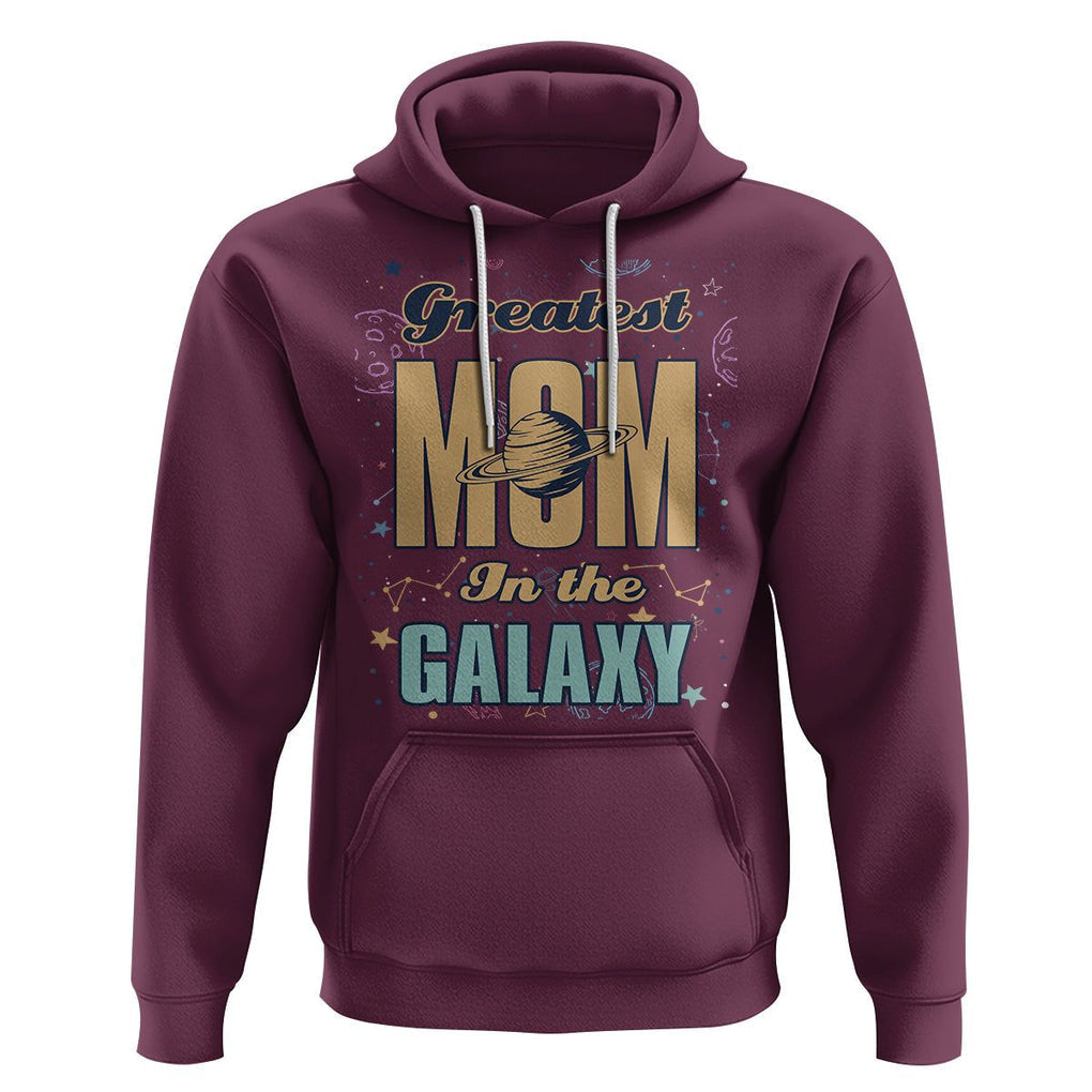 Outer Space Mother's Day Hoodie Greatest Mom In The Galaxy Best Mom Ever In Universe TS02 Maroon Printyourwear