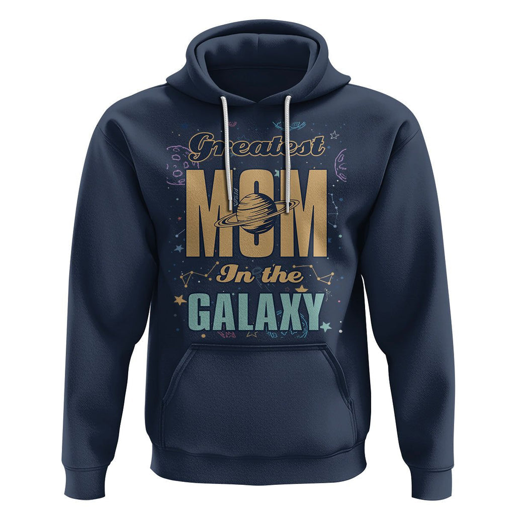 Outer Space Mother's Day Hoodie Greatest Mom In The Galaxy Best Mom Ever In Universe TS02 Navy Printyourwear
