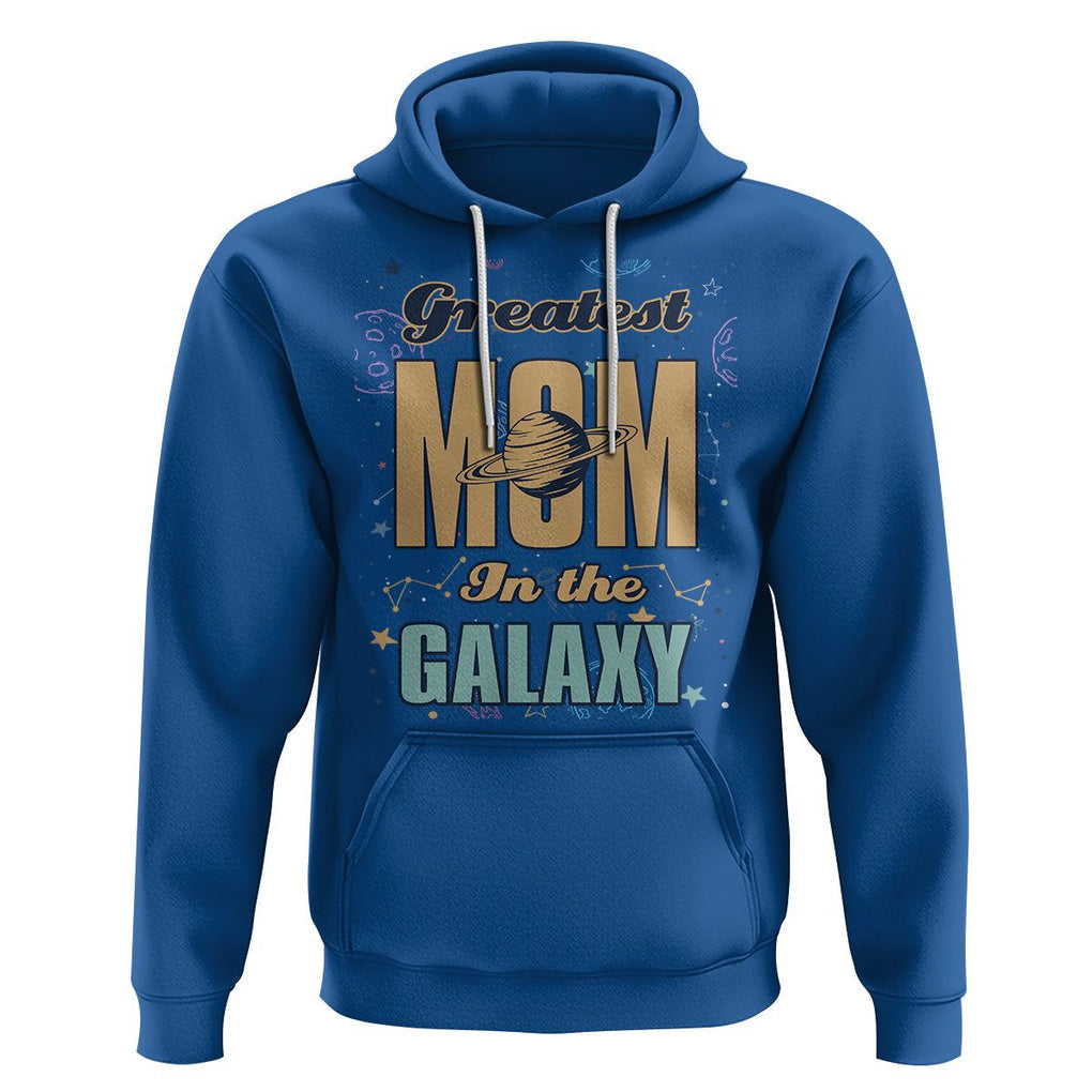 Outer Space Mother's Day Hoodie Greatest Mom In The Galaxy Best Mom Ever In Universe TS02 Royal Blue Printyourwear