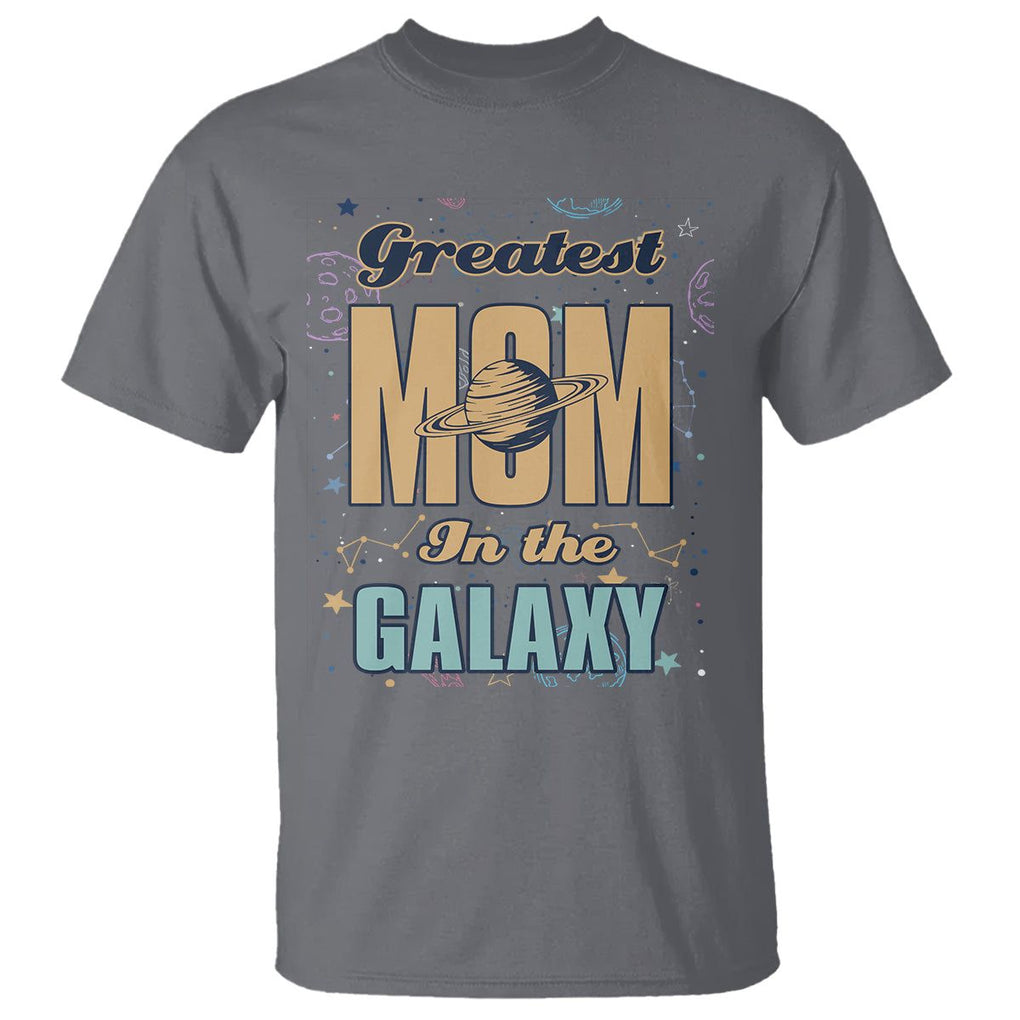 Outer Space Mother's Day T Shirt Greatest Mom In The Galaxy Best Mom Ever In Universe TS02 Charcoal Printyourwear