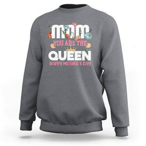 Happy Mother's Day Sweatshirt Mom You Are The Queen Floral Crown TS02 Charcoal Printyourwear