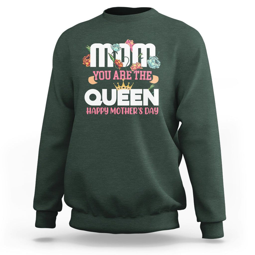 Happy Mother's Day Sweatshirt Mom You Are The Queen Floral Crown TS02 Dark Forest Green Printyourwear