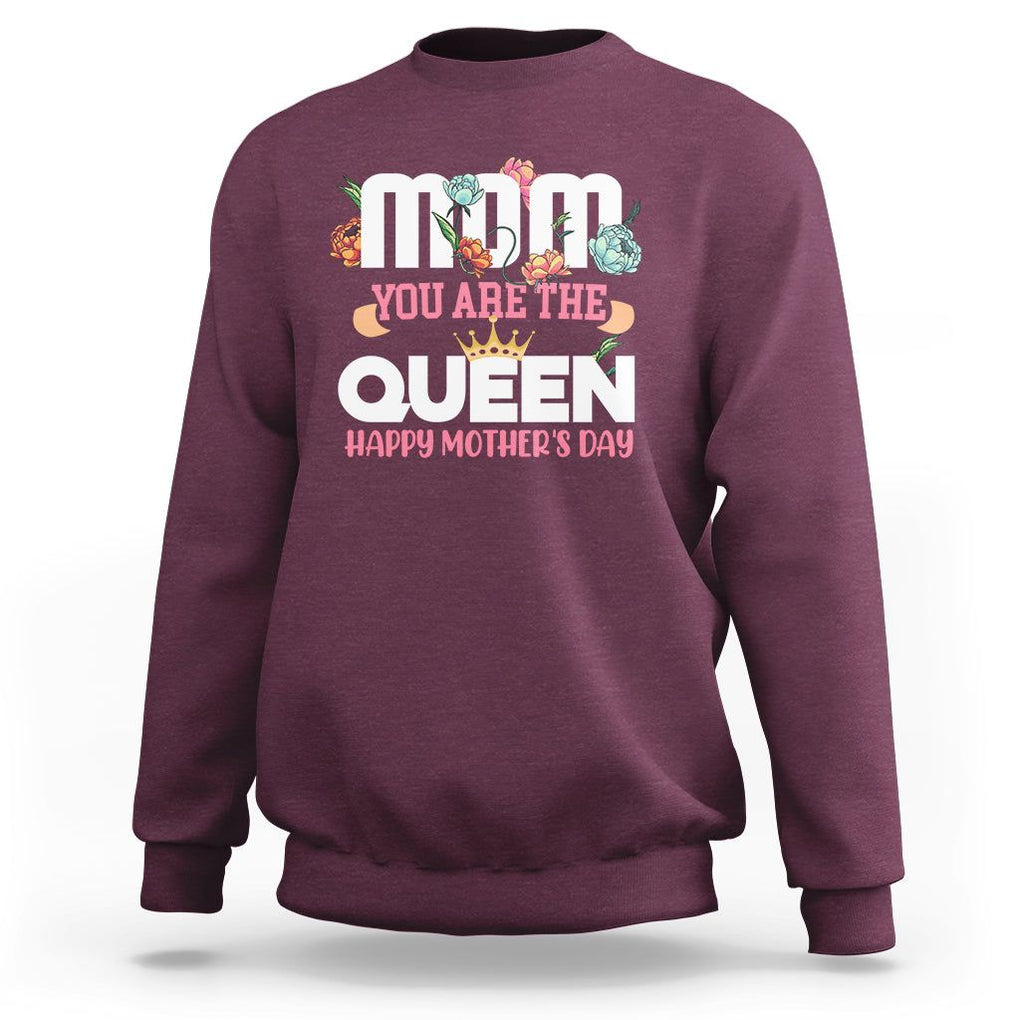 Happy Mother's Day Sweatshirt Mom You Are The Queen Floral Crown TS02 Maroon Printyourwear