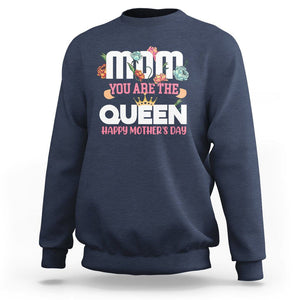 Happy Mother's Day Sweatshirt Mom You Are The Queen Floral Crown TS02 Navy Printyourwear