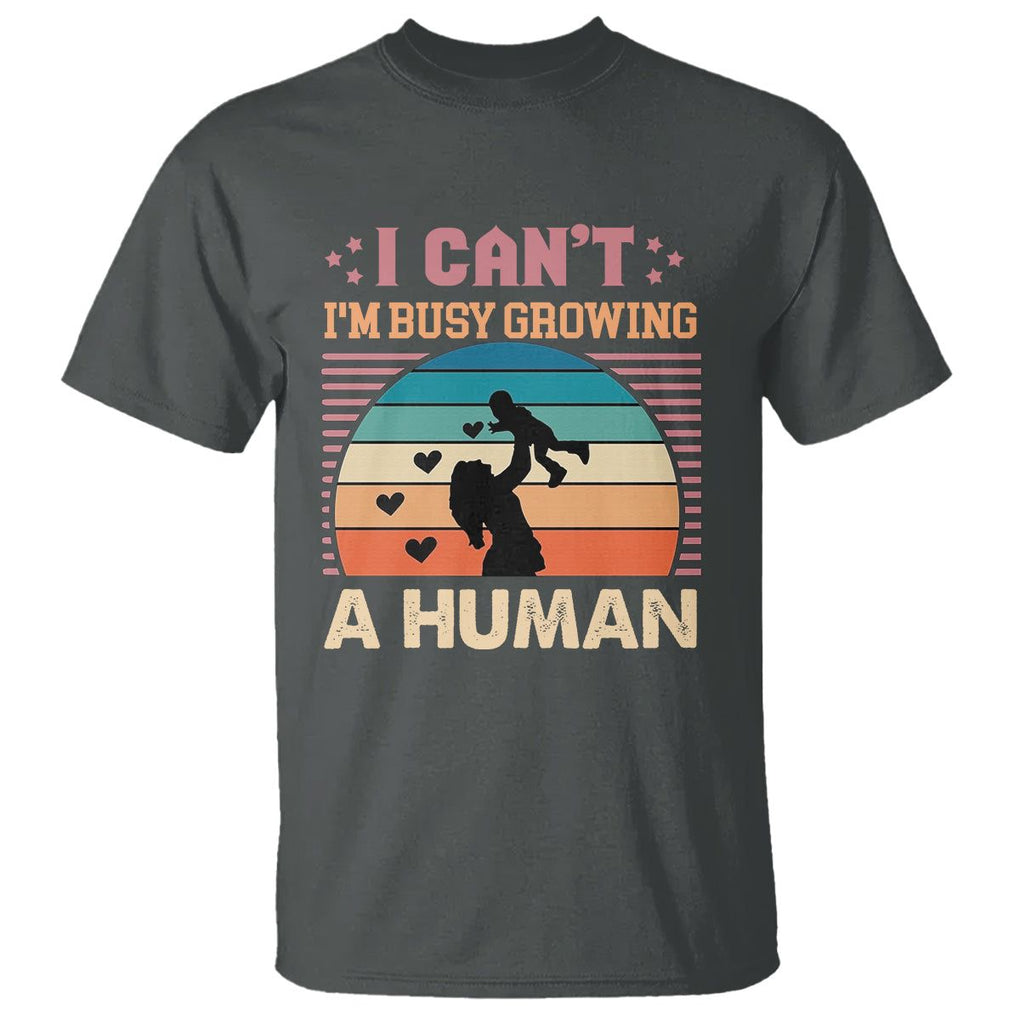 First Mother's Day T Shirt I Can't I'm Busy Growing A Human New Mom Vintage TS02 Dark Heather Printyourwear