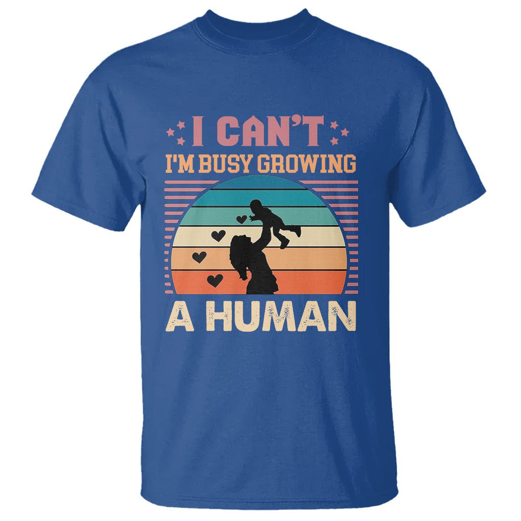 First Mother's Day T Shirt I Can't I'm Busy Growing A Human New Mom Vintage TS02 Royal Blue Printyourwear