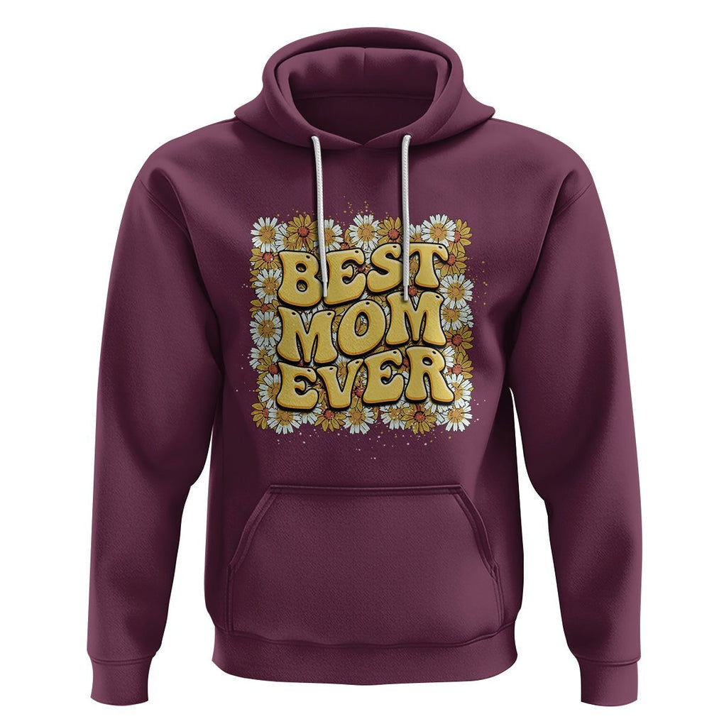 Floral Mother's Day Hoodie Best Mom Ever Flowers Retro Hippie TS02 Maroon Printyourwear