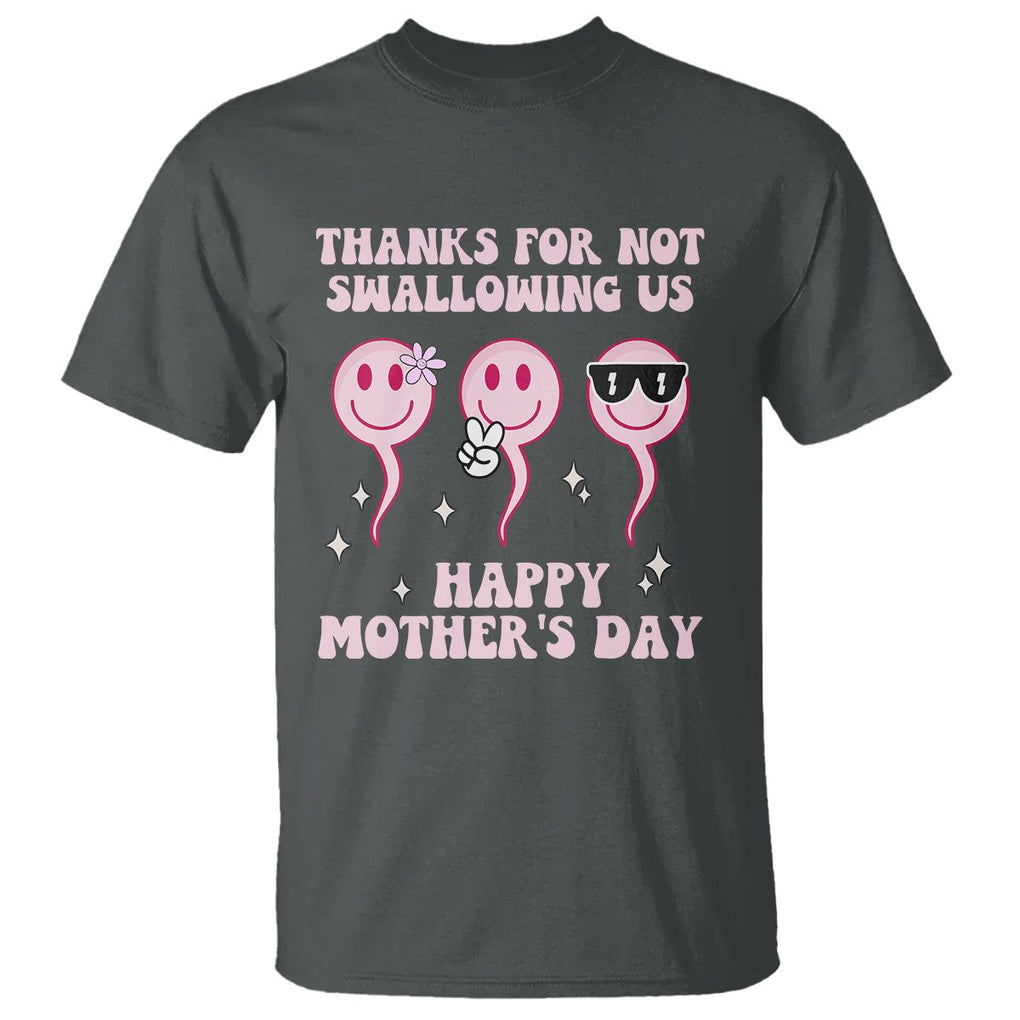 Funny Mother's Day T Shirt Thanks For Not Swallowing Us TS02 Dark Heather Printyourwear