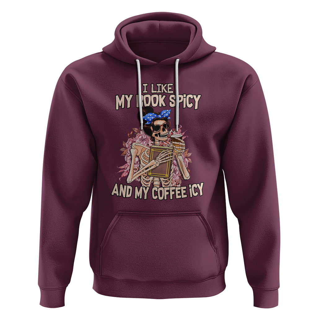 Reading Skeleton Hoodie I Like My Books Spicy And My Coffee Icy Book and Coffee Lovers TS02 Maroon Printyourwear