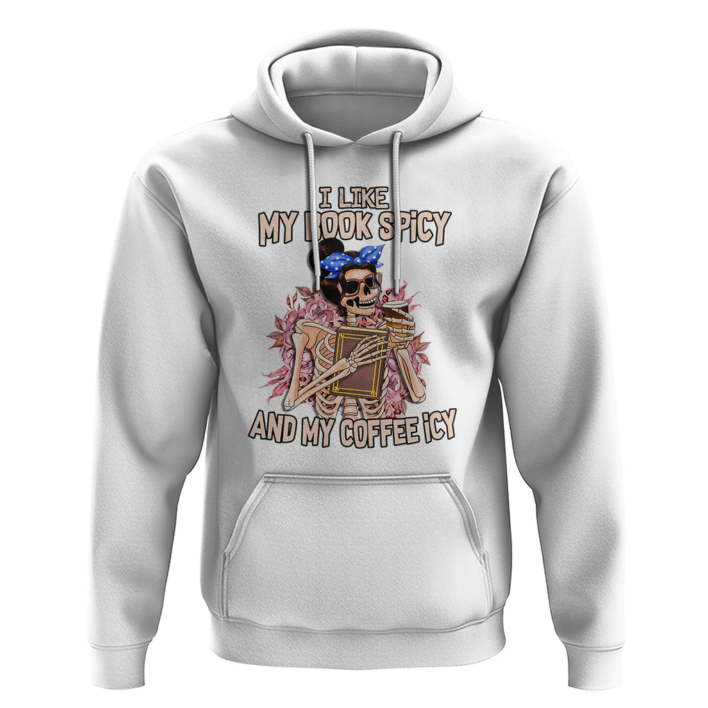 Reading Skeleton Hoodie I Like My Books Spicy And My Coffee Icy Book and Coffee Lovers TS02 White Printyourwear