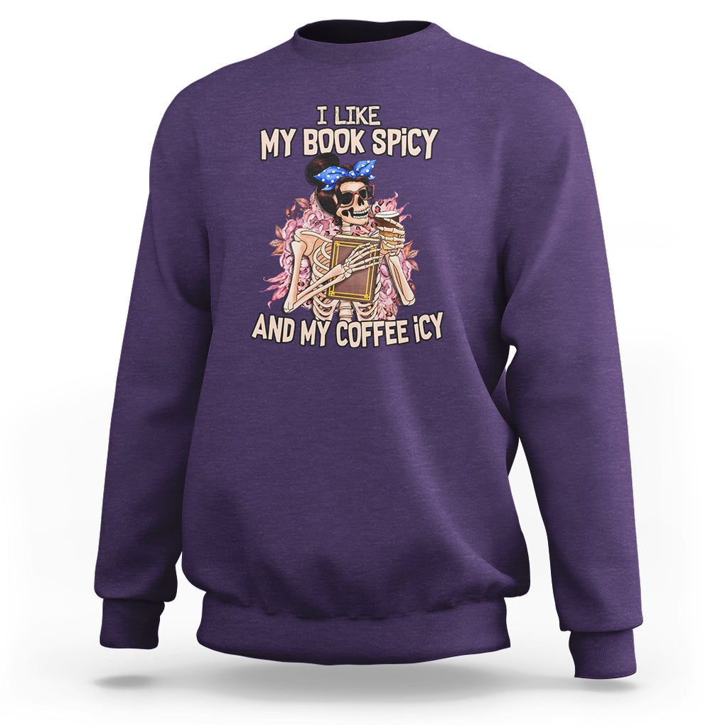 Reading Skeleton Sweatshirt I Like My Books Spicy And My Coffee Icy Book and Coffee Lovers TS02 Purple Printyourwear