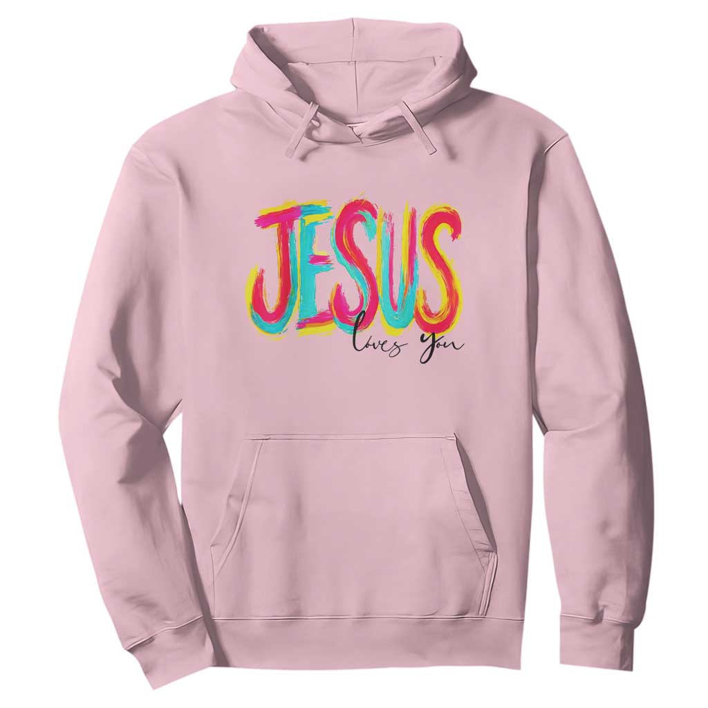 Jesus Loves You Colorful Brush Stroke Christian Hoodie Faith Inspirational Religious Gift for Believers TS02 Light Pink Print Your Wear
