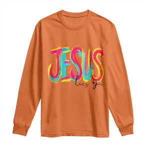 Jesus Loves You Colorful Brush Stroke Christian Long Sleeve Shirt Faith Inspirational Religious Gift for Believers TS02 Orange Print Your Wear
