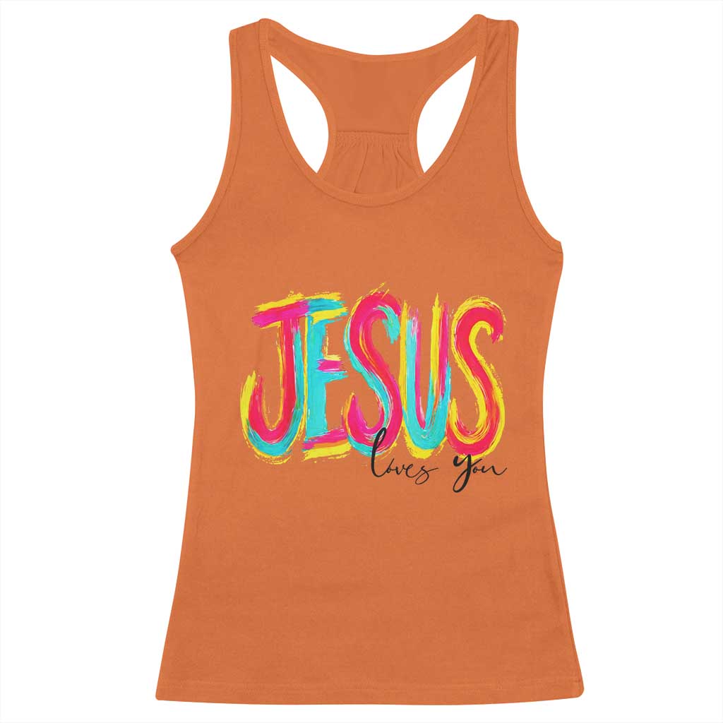 Jesus Loves You Colorful Brush Stroke Christian Racerback Tank Top Faith Inspirational Religious Gift for Believers TS02 Orange Print Your Wear