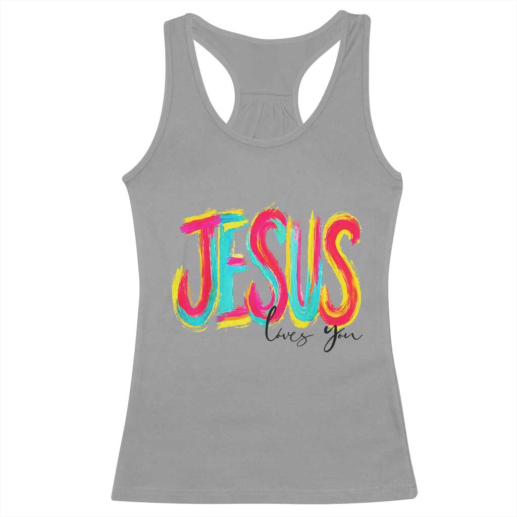 Jesus Loves You Colorful Brush Stroke Christian Racerback Tank Top Faith Inspirational Religious Gift for Believers TS02 Sport Gray Print Your Wear