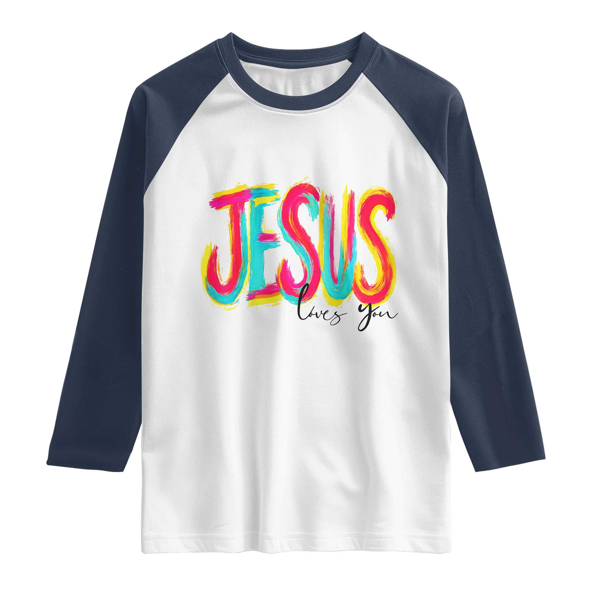 Jesus Loves You Colorful Brush Stroke Christian Raglan Shirt Faith Inspirational Religious Gift for Believers TS02 White Navy Print Your Wear