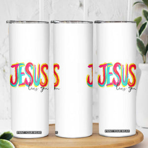 Jesus Loves You Colorful Brush Stroke Christian Skinny Tumbler Faith Inspirational Religious Gift for Believers TS02 Print Your Wear
