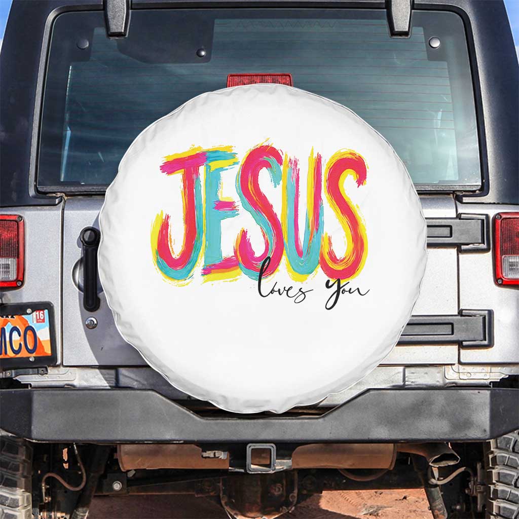 Jesus Loves You Colorful Brush Stroke Christian Spare Tire Cover Faith Inspirational Religious Gift for Believers TS02 No hole White Print Your Wear