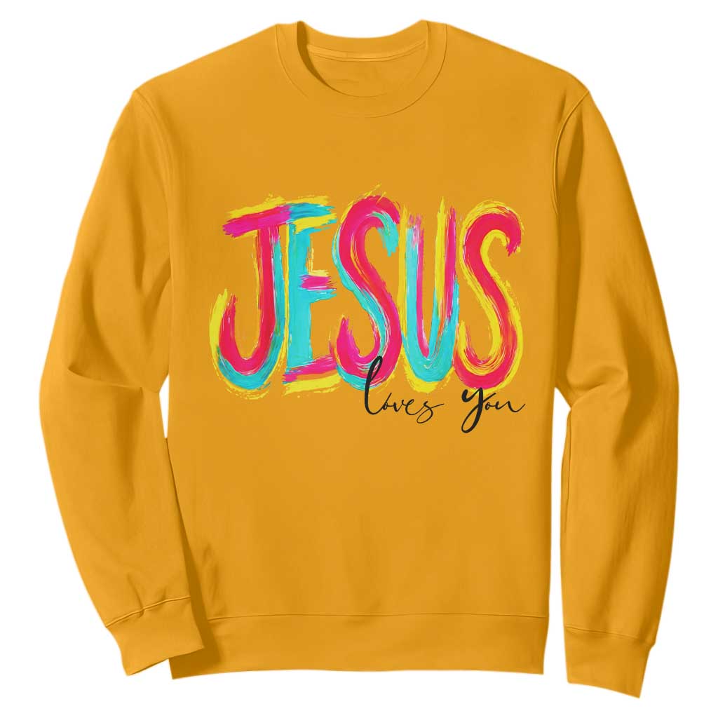 Jesus Loves You Colorful Brush Stroke Christian Sweatshirt Faith Inspirational Religious Gift for Believers TS02 Gold Print Your Wear