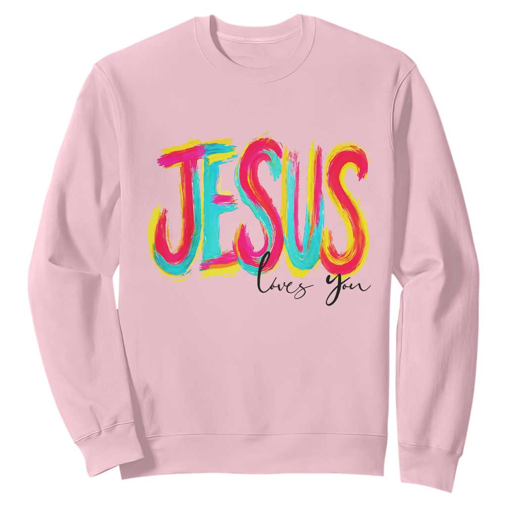 Jesus Loves You Colorful Brush Stroke Christian Sweatshirt Faith Inspirational Religious Gift for Believers TS02 Light Pink Print Your Wear