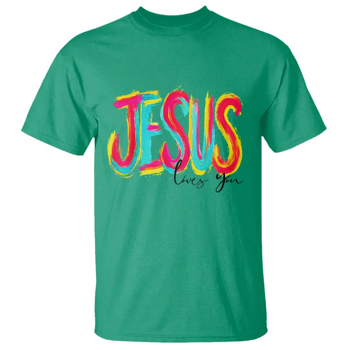 Jesus Loves You Colorful Brush Stroke Christian T Shirt Faith Inspirational Religious Gift for Believers TS02 Irish Green Print Your Wear