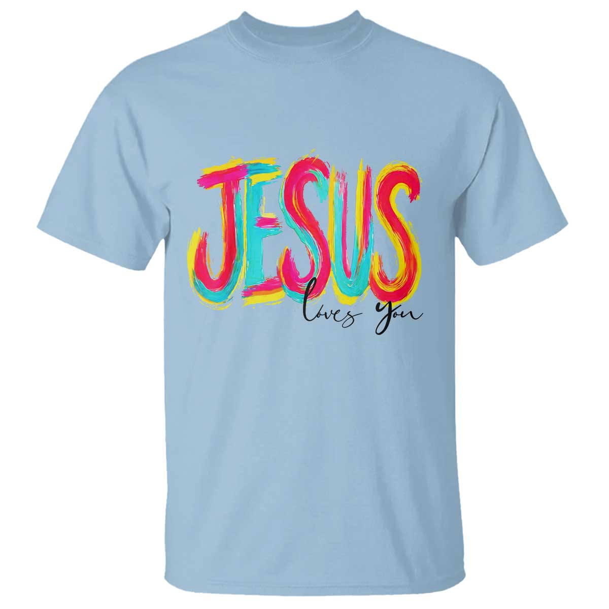 Jesus Loves You Colorful Brush Stroke Christian T Shirt Faith Inspirational Religious Gift for Believers TS02 Light Blue Print Your Wear