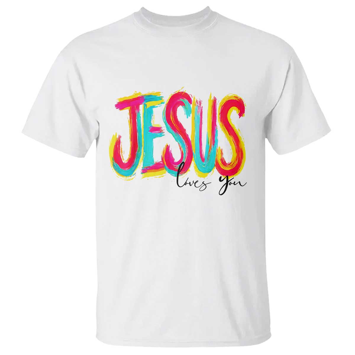 Jesus Loves You Colorful Brush Stroke Christian T Shirt Faith Inspirational Religious Gift for Believers TS02 White Print Your Wear