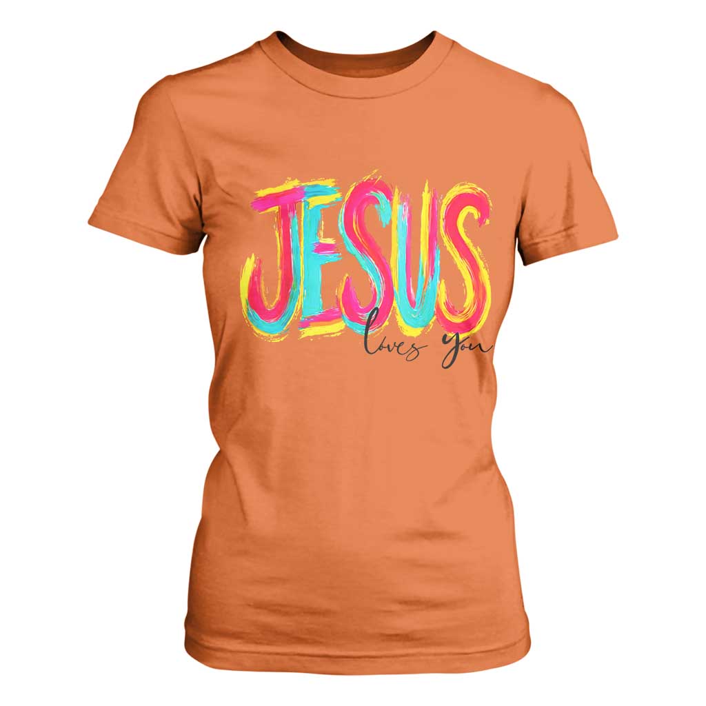 Jesus Loves You Colorful Brush Stroke Christian T Shirt For Women Faith Inspirational Religious Gift for Believers TS02 Orange Print Your Wear